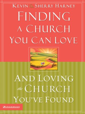 cover image of Finding a Church You Can Love and Loving the Church You've Found